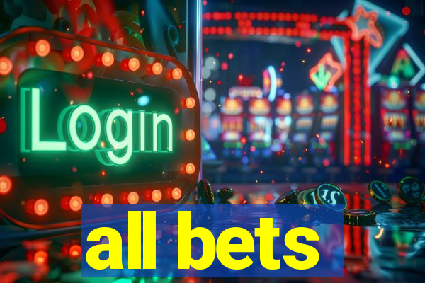 all bets